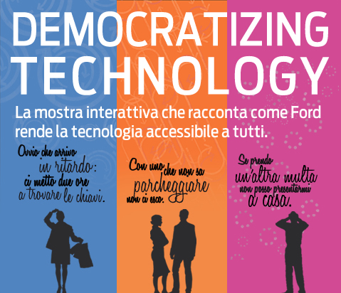 Democratizing Technology - La mostra interattiva che racconta come Ford rende la tecnologia accessibile a tutti - UltimoGiro.com